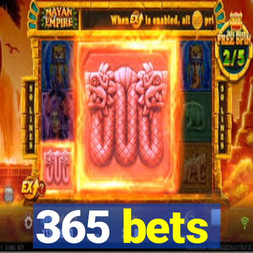 365 bets